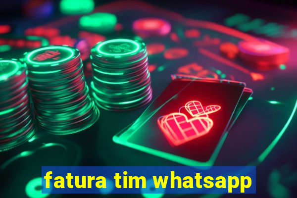 fatura tim whatsapp